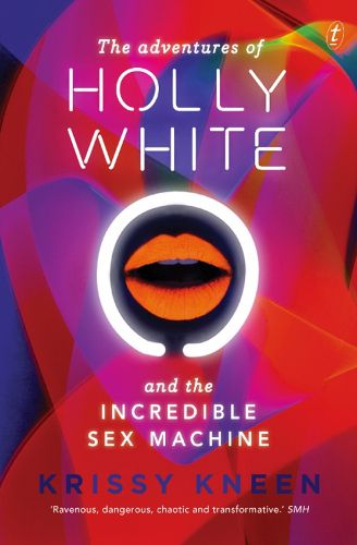 Cover image for The Adventures Of Holly White And The Incredible Sex Machine