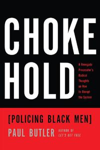 Cover image for Chokehold: Policing Black Men