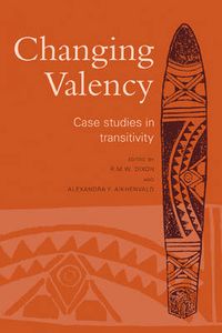 Cover image for Changing Valency: Case Studies in Transitivity
