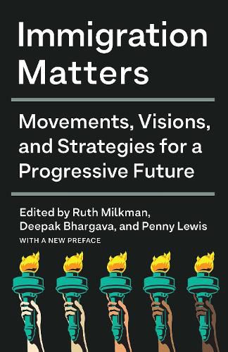 Cover image for Immigration Matters: Movements, Visions, and Strategies for a Progressive Future