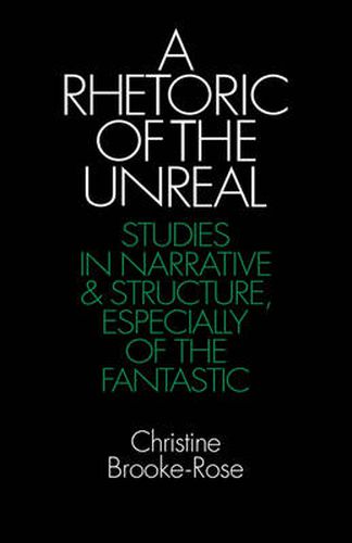 Cover image for A Rhetoric of the Unreal: Studies in Narrative and Structure, Especially of the Fantastic