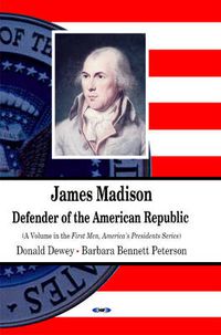 Cover image for James Madison: Defender of the American Republic