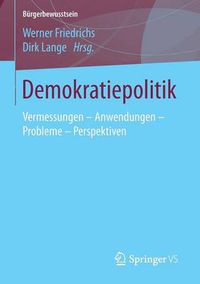 Cover image for Demokratiepolitik: Vermessungen - Anwendungen - Probleme - Perspektiven