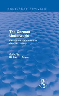 Cover image for The German Underworld: Deviants and Outcasts in German History