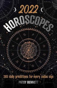 Cover image for 2022 Daily Horoscopes: 365 daily predictions for every zodiac sign