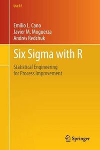 Cover image for Six Sigma with  R: Statistical Engineering for Process Improvement