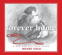 Cover image for Forever Home: A Dog and Boy Love Story