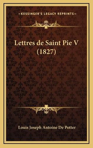 Lettres de Saint Pie V (1827)