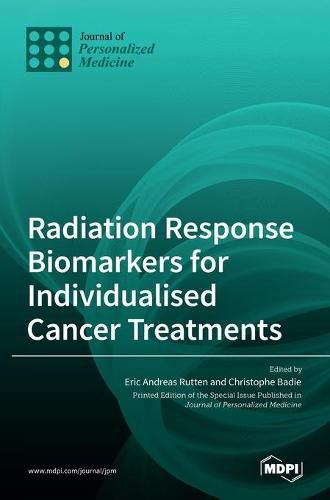 Cover image for Radiation Response Biomarkers for Individualised Cancer Treatments