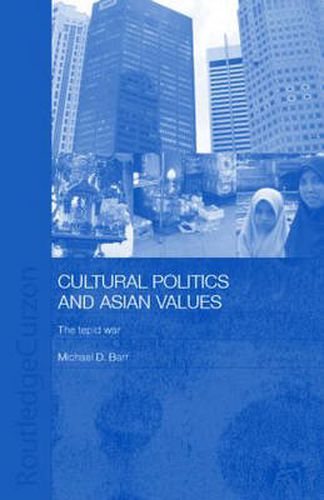 Cover image for Cultural Politics and Asian Values: The tepid war
