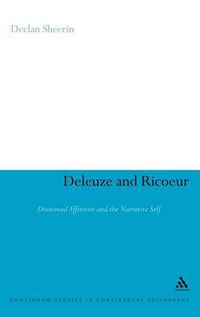 Cover image for Deleuze and Ricoeur: Disavowed Affinities and the Narrative Self