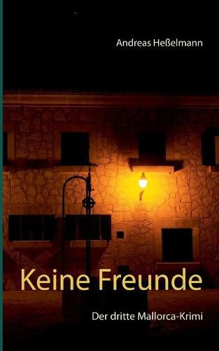 Cover image for Keine Freunde: Der dritte Mallorca-Krimi