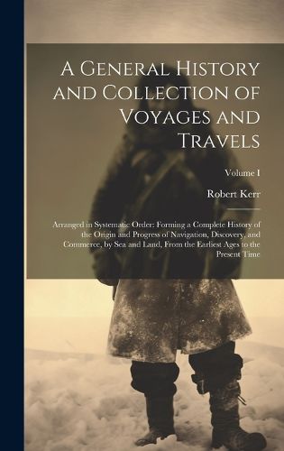 Cover image for A General History and Collection of Voyages and Travels