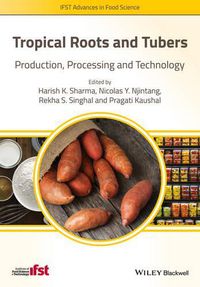 Cover image for Tropical Roots and Tubers: Production, Processing and Technology