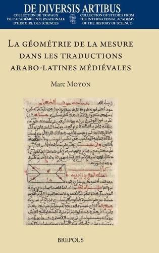 Cover image for La Geometrie de la Mesure Dans Les Traductions Arabo-Latines Medievales