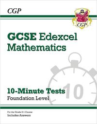 Cover image for Grade 9-1 GCSE Maths Edexcel 10-Minute Tests - Foundation (includes Answers)