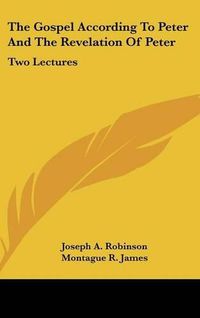 Cover image for The Gospel According to Peter and the Revelation of Peter: Two Lectures