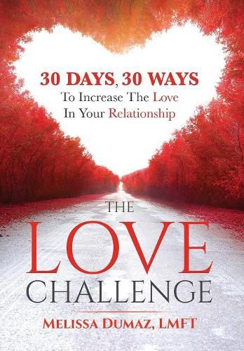 Cover image for The Love Challenge: 30 Days, 30 Ways To Increase The Love In Your Relationship