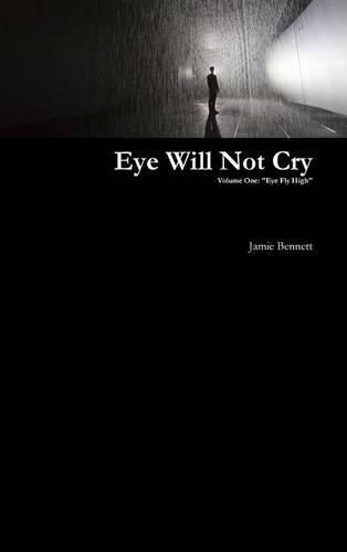 Cover image for Eye Will Not Cry - Volume One