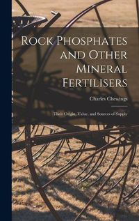 Cover image for Rock Phosphates and Other Mineral Fertilisers