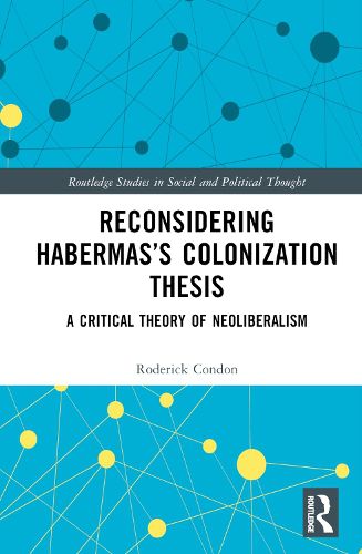 Reconsidering Habermas's Colonization Thesis