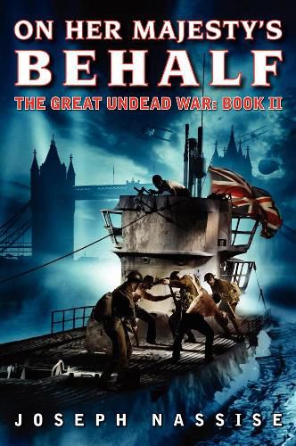 Cover image for On Her Majesty's Behalf: The Great Undead War: Book II