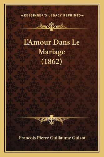 L'Amour Dans Le Mariage (1862)