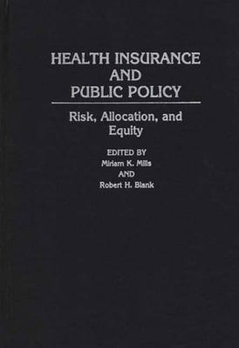 Cover image for Health Insurance and Public Policy: Risk, Allocation, and Equity