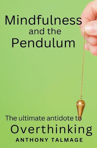 Cover image for Mindfulness And The Pendulum