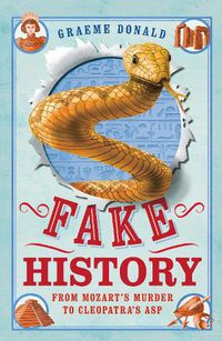 Cover image for Fake History: From Mozart's Murder to Cleopatra's Asp