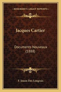 Cover image for Jacques Cartier: Documents Nouveaux (1888)