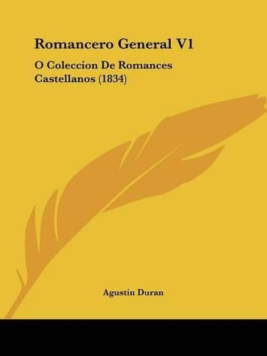 Cover image for Romancero General V1: O Coleccion de Romances Castellanos (1834)