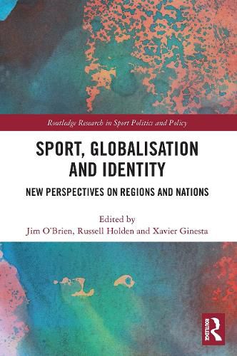 Sport, Globalisation and Identity: New Perspectives on Regions and Nations