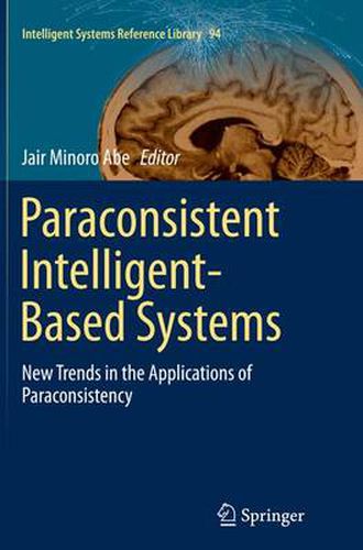 Cover image for Paraconsistent Intelligent-Based Systems: New Trends in the Applications of Paraconsistency