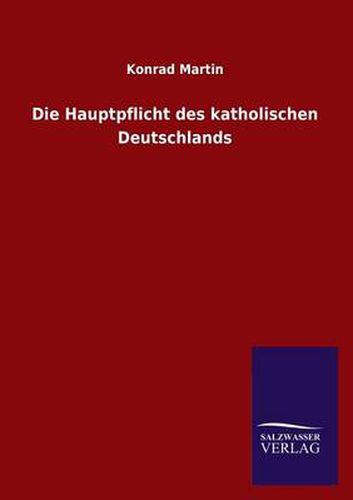 Cover image for Die Hauptpflicht des katholischen Deutschlands