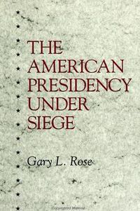 Cover image for The American Presidency Under Siege