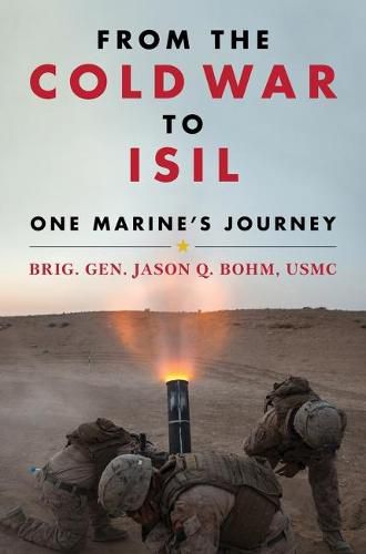 From the Cold War to ISIL: One Marine's Journey