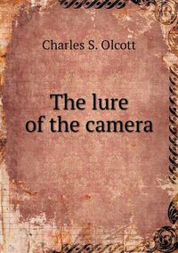 Cover image for The lure of the camera