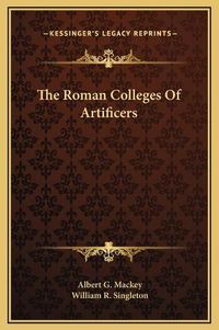 Cover image for The Roman Colleges of Artificers