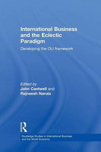 Cover image for International Business and the Eclectic Paradigm: Developing the OLI Framework