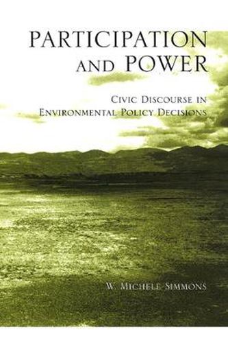 Participation and Power: Civic Discourse in Environmental Policy Decisions