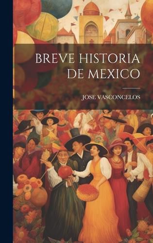 Cover image for Breve Historia de Mexico