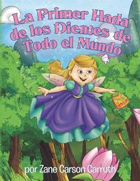 Cover image for La Primer Hada de los Dientes de Todo el Mundo