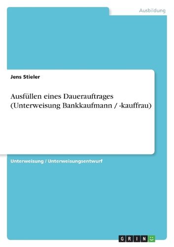 Cover image for Ausfullen eines Dauerauftrages (Unterweisung Bankkaufmann / -kauffrau)