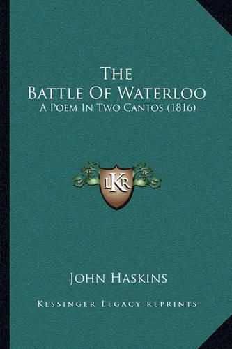 Cover image for The Battle of Waterloo: A Poem in Two Cantos (1816)