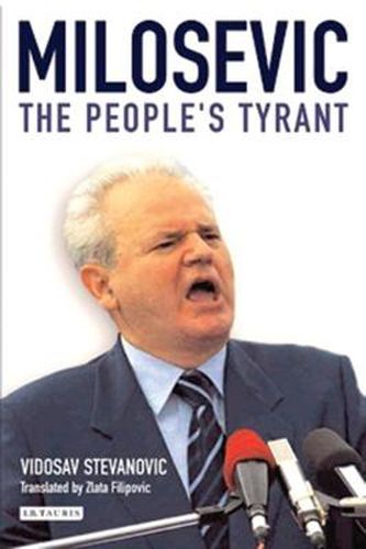 Cover image for Milosevic: The People's Tyrant