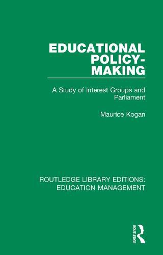 Cover image for Educational Policy-making: A Study of Interest Groups and Parliament