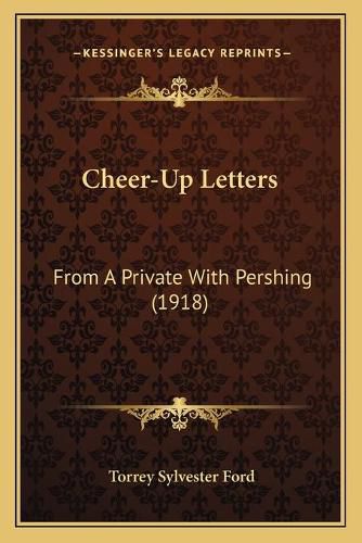 Cover image for Cheer-Up Letters: From a Private with Pershing (1918)