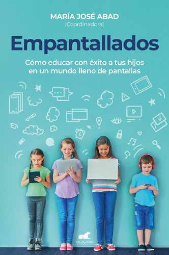 Cover image for Empantallados. El impacto de las panatallas en la vida familiar / Screened. How to Raise Your Kids Successfully in a World Filled with Screens