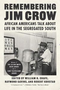 Cover image for Remembering Jim Crow: African Americans Talk About Life in the Segregated South